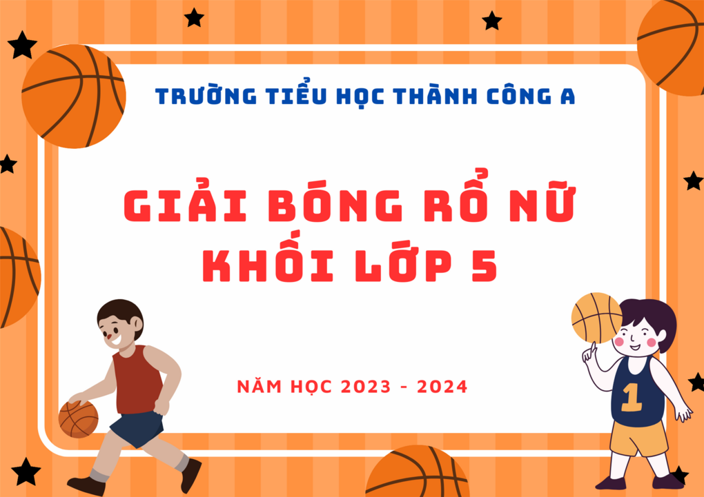 Giải bóng rổ học sinh trường TH Thành Công A - (5A3-5A4) - Nữ